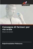 Consegna di farmaci per via orale: Rilascio di controllo (Italian Edition) 6208819881 Book Cover