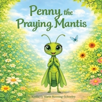Penny the Praying Mantis (Prayers from the Garden on Greenfield Road) B0GPY3KYKX Book Cover