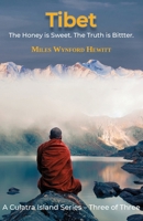 Tibet: The Honey is Sweet. The Truth is Bitter. (Culatra Island - Where Travel Meets Truth) 1919465286 Book Cover