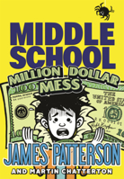 Middle School: Million Dollar Mess B0GN24PNV8 Book Cover