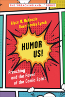 Humor Us!: Preaching and the Power of the Comic Spirit 0664267017 Book Cover