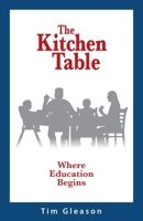 The Kitchen Table, Where Education Begins 1614939179 Book Cover