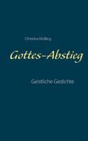 Gottes-Abstieg: Geistliche Gedichte 3739208244 Book Cover