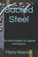 Sacred Steel: The Holy Knights of Legend and Legacy B0F6F7V1CT Book Cover