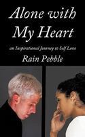 Alone With My Heart: An Inspirational Journey To Self Love 1452067953 Book Cover