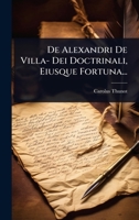 De Alexandri De Villa- Dei Doctrinali, Eiusque Fortuna... (Latin Edition) 1024508684 Book Cover