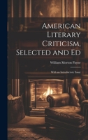 American Literary Criticism, Selected and Ed: With an Introductory Essay 1021344400 Book Cover