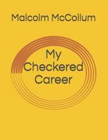 My Checkered Career 0984413960 Book Cover