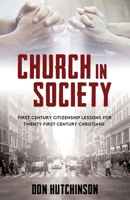 Church in Society: First-Century Citizenship Lessons for Twenty-First-Century Christians 1486619304 Book Cover