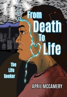 From Death to Life: The Life Seeker 1098099834 Book Cover