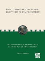 Frontiers of the Roman Empire: The Hinterland of Hadrian's Wall: Frontieres de l'Empire Romain: l'Arriere-Pays Du Mur d'Hadrien 1803275472 Book Cover