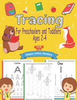 Tracing for Preschoolers and Toddlers Ages 2-4: 3 Books in 1 - Beginner to Tracing Lines, Shape, ABC Letters and Numbers ... Workbook for Preschool, P B089266Y2V Book Cover