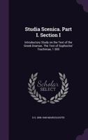 Studia Scenica. Part I. Section I: Introductory Study on the Text of the Greek Dramas. The Text of Sophocles' Trachiniae, 1-300 1013306317 Book Cover