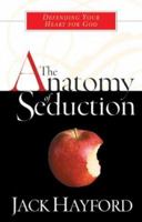 The Anatomy Of Seduction (Sexual Integrity) 0830729690 Book Cover