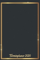 Terminplaner 2020: Kalender DIN A5 2020 1 Tag = 1 Seite mit gro�em Tagesplaner und gro�artiger �bersicht. Monats�bersicht, Erinnerung und Notizen in diesem Kalenderbuch. Goldener Rahmen mit Blinkeffek 167767959X Book Cover