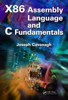 X86 Assembly Language and C Fundamentals 1466568240 Book Cover