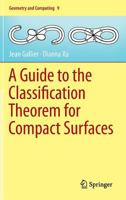 A Guide to the Classification Theorem for Compact Surfaces 3642437109 Book Cover