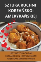 Sztuka Kuchni KoreaNskoamerykaNskiej (Polish Edition) 1836872763 Book Cover