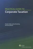 Practical Guide to Corporate Taxation 0808027891 Book Cover