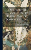Sagen Aus Den Gegenden Des Rheins Und Des Schwarzwaldes 102253596X Book Cover