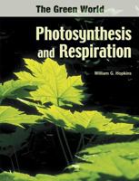 Photosynthesis And Respiration (The Green World) 0791085619 Book Cover