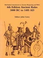 Phil Barker's Introduction to Ancient Wargaming and WRG 6th Edition Ancient Rules: 3000 BC to 1485 AD 024427956X Book Cover