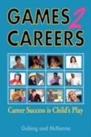 Games2careers: Career Success Is Child's Play 1434376818 Book Cover