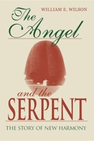 The Angel and the Serpent: The Story of New Harmony (Midland Bks: No. 326) 0253203260 Book Cover