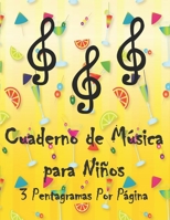 Cuaderno de música para niños 3 pentagramas por página: Ideal para pequeños pianistas (Spanish Edition) 1679926802 Book Cover