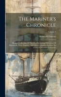 The Mariner's Chronicle: Being A Collection Of The Most Interesting Narratives Of Shipwrecks, Fires, Famines, And Other Calamities Incident To 1021525502 Book Cover