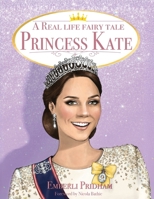 A Real Life Fairy Tale Princess Kate 1662962908 Book Cover