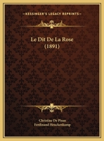 Le Dit de la Rose... 1018767061 Book Cover