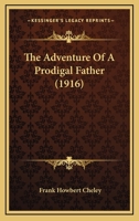 The Adventure Of A Prodigal Father 1437052207 Book Cover