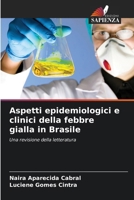 Aspetti epidemiologici e clinici della febbre gialla in Brasile 6206685020 Book Cover