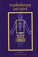 Psychotherapy and Spirit: Theory and Practice in Transpersonal Psychotherapy (S U N Y Series in the Philosophy of Psychology) 0791434664 Book Cover