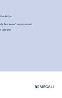 My Ten Years' Imprisonment: in large print 3387022441 Book Cover