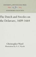 The Dutch and Swedes on the Delaware, 1609-1664 1512820156 Book Cover