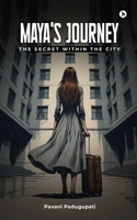 Maya's Journey: The Secret Within The City B0FTVTSPJ1 Book Cover