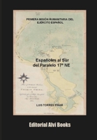 Españoles al Sur del Paralelo 17º NE: Primera misión humanitaria del Ejército Español (Spanish Edition) B0CLK18YXL Book Cover