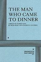 The Man Who Came to Dinner. 0822207257 Book Cover