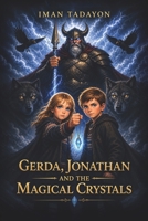 Gerda, Jonathan and Magical Crystals B0H23X6VY3 Book Cover