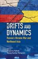 Drifts and Dynamics : Russia’s Ukraine War and Northeast Asia 9390095646 Book Cover