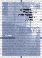 Whitney Museum of American Art at Altria: 25 Years 0300139330 Book Cover