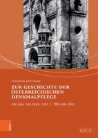 Zur Geschichte der ?sterreichischen Denkmalpflege : Die ?ra Helfert, Teil I: 1863 Bis 1891 3205210166 Book Cover