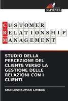 Studio Della Percezione del Cliente Verso La Gestione Delle Relazioni Con I Clienti 6204115839 Book Cover