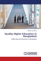 Quality Higher Education in Bangladesh: Higher Business Education in Bangladesh 3659171565 Book Cover