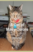 A Cat of Many Colors 1705346073 Book Cover