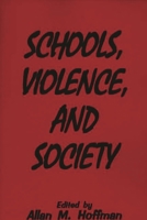 Schools, Violence, and Society 0275955060 Book Cover
