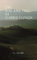 The Rise and Fall of Florrie Clough 1035800098 Book Cover