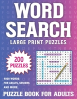 200 Word Search Puzzle Book For Adults: Over 4000 Words In 200 Large Print Word Search Puzzles for Adults and Seniors To Enjoy Holiday And Leisure Time Volume 8 B09SGMSXP1 Book Cover